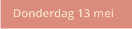 Donderdag 13 mei
